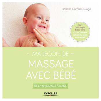 Ma leçon de massage avec bébé - Isabelle Gambet Drago