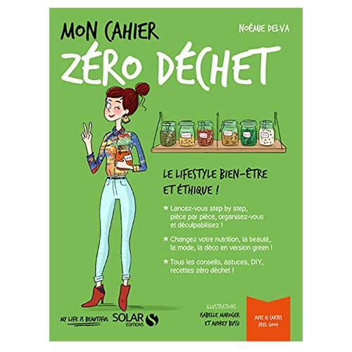 Mon cahier Zéro Déchet - Noémie Delva